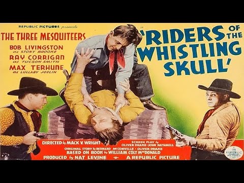 Riders of the Whistling Skull (1937) — Full Movie | Bob Livingston, Ray Corrigan | Western Adventure