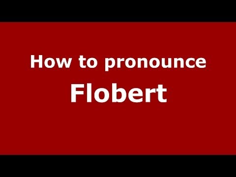 How to pronounce Flobert (French/France) - PronounceNames.com