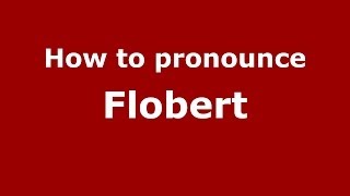 How to pronounce Flobert