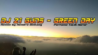 Download lagu DJ TRAP 21 GUNS - GREENDAY //HENDRO BINTANG FEAT TACIK HOROR //TRAP BASS HOREG mp3