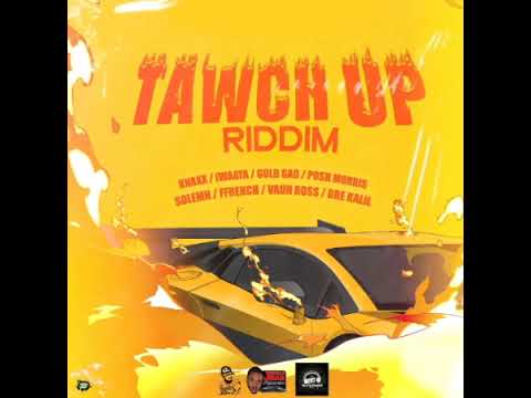 Tawch Up Riddim Mix Knaxx,Iwaata,Gold Gad,Dre Kalil (Jungle Jesus ENT) DANCEHALL DJ TUMPITEEN