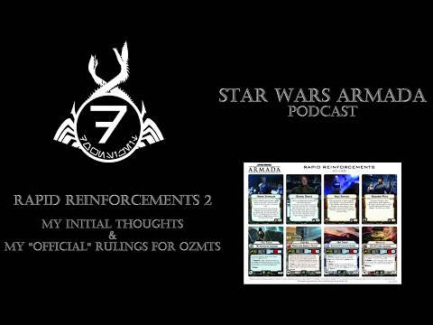 Star Wars Armada - Rapid Reinforcements 2 - My Initial Thoughts and OZMTS Rulings