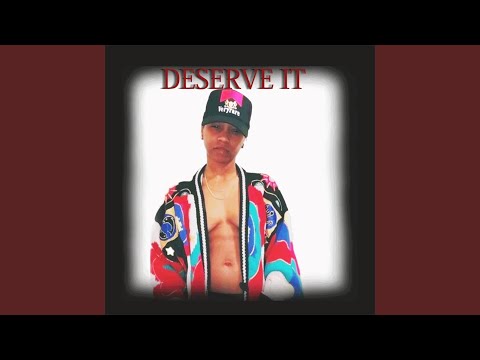 Deserve It