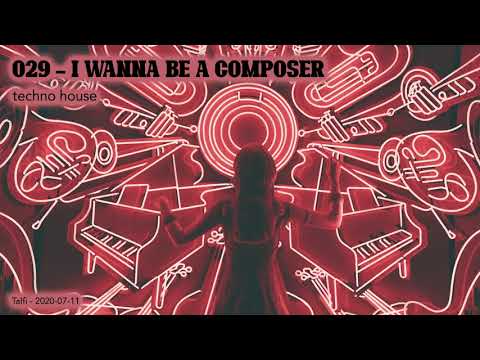 029 - i wanna be a composer