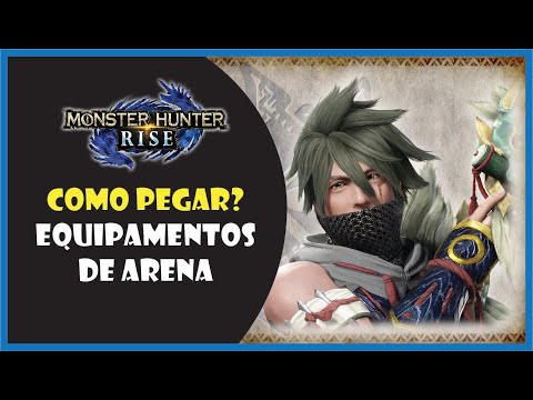 MH Rise - Como pegar? Equipamentos de Arena