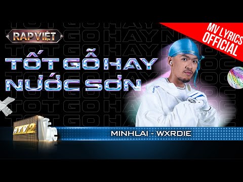 Tốt Gỗ Hay Nước Sơn - MinhLai ft. Wxrdie - Team Andree | Rap Việt 2023 [MV Lyrics]