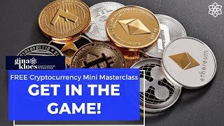 Get in the Game! - FREE Cryptocurrency Mini Masterclass!