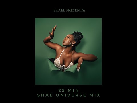 Shaé Universe 25 Minute Mix (ISRAEL Mashup)