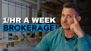 How to Build a PROFITABLE BROKERAGE That Runs on 1 Hour/Week