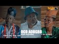 OGO ADUGBO - Yoruba Latest 2023 Movie Now Showing ft Abebi -Olaiya igwe - Sisi Quadri - Officer Gaji