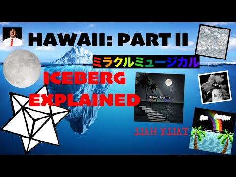 The Hawaii Part II Iceberg Explained