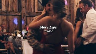 Mere Liye (slowed+reverb)