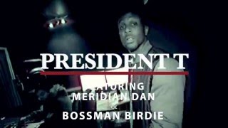 President T Ft Meridian Dan &amp; Bossman Birdie - When I Came Thru | Link Up TV