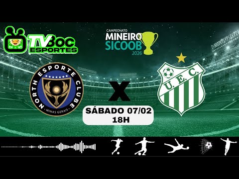 AO VIVO [NORTH X UBERLÂNDIA] – CAMPEONATO MINEIRO 2026 (TV BOCAIUVA)