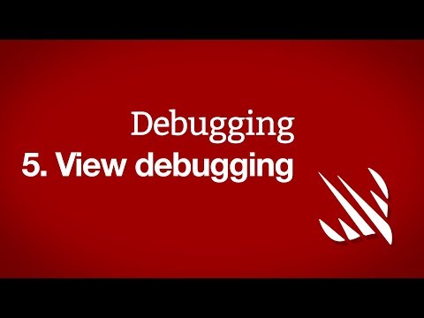 View debugging – Debugging, part 5