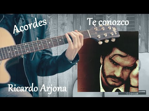 Te Conozco - Ricardo Arjona