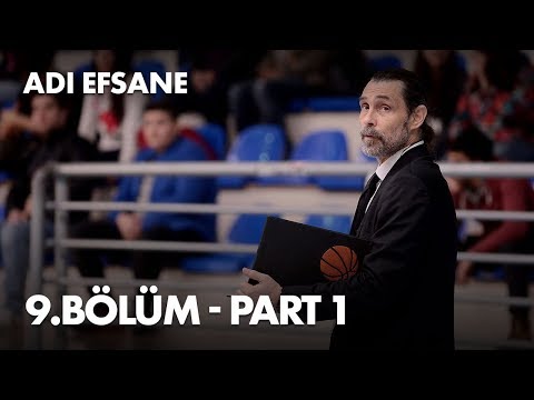 Adı Efsane 9. Bölüm - Part 1