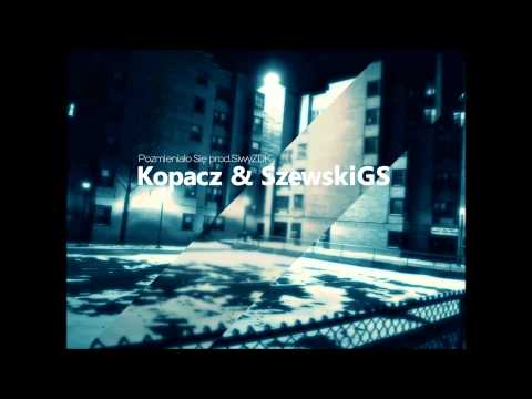 Kopacz x SzewskiGS - Pozmieniało Się (prod.SiwyZDK)