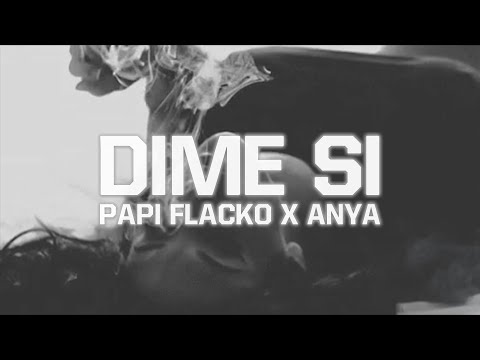 PAPI FLACKO X ANYA - DIME SI - (Prod. Films Music Studios) #LADOBLEL