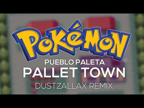 Pokémon FireRed - Pallet Town (DustZallax Remix)