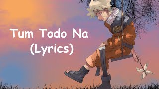 Tum Todo Na (Lyrics) from “I” Movie
