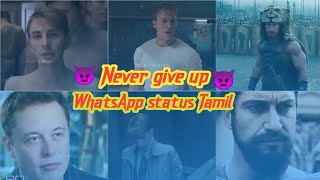 never give up WhatsApp status tamil 😈 never giv