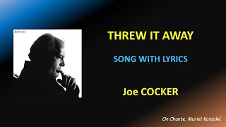 THREW IT AWAY - LYRICS - JOE COCKER (HQ)