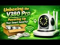 V380 Pro Camera Setup Tutorial From Carton To Camera Unbox Power Connect