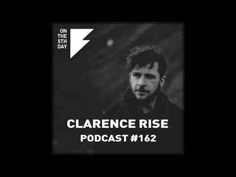 On the 5th Day podcast #162 - Clarence Rise