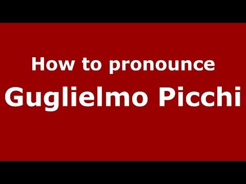 How to pronounce Guglielmo Picchi (Italian/Italy) - PronounceNames.com