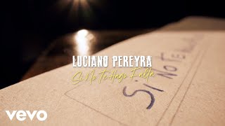 Musik-Video-Miniaturansicht zu Si no te hago falta Songtext von Luciano Pereyra