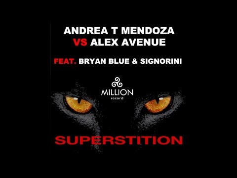 Andrea T Mendoza Vs Alex Avenue feat. Bryan Blue & Signorini - Superstition [Official]