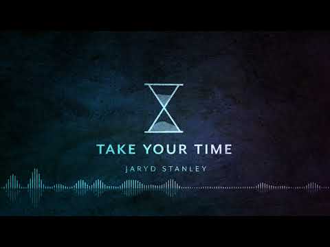 Jaryd Stanley - Take Your Time (Official Audio)