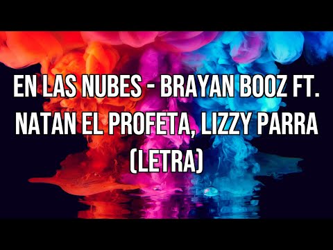 En Las Nubes - Brayan Booz ft. Natan El Profeta, Lizzy Parra | Letra