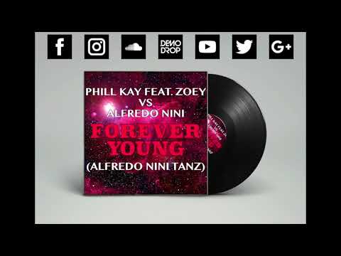 Phil Kay Feat. Zoey vs Alfredo Nini - Forever Young (Alfredo Nini Tanz)