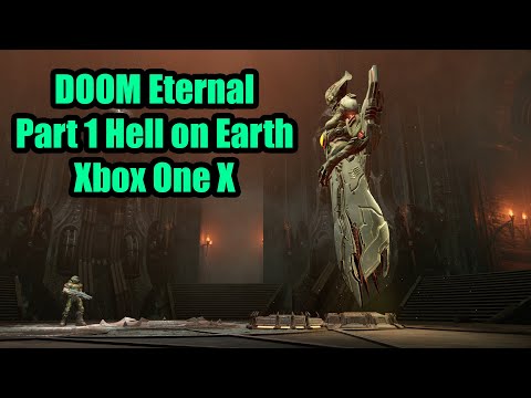 DOOM Eternal Xbox One X Walkthrough No Commentary - PART 1 HELL ON EARTH