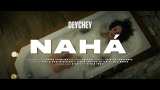Video DEYCHEY - Nahá (Official Music Video)