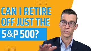 Is The S&P All I Need to Retire? Retirement Planning Investment Strategy For Retirees.