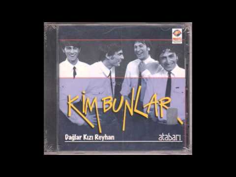 Kim Bunlar - Dağlar Kızı Reyhan (Flört)