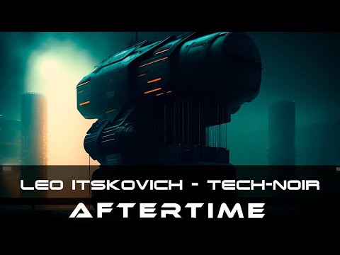 Leo Itskovich  -Tech Noir /teaser/