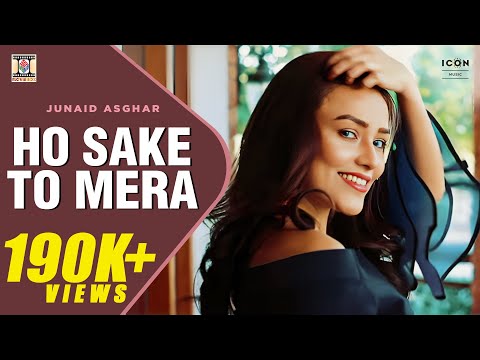 HO SAKE TO MERA - JUNAID ASGHAR - OFFICIAL VIDEO