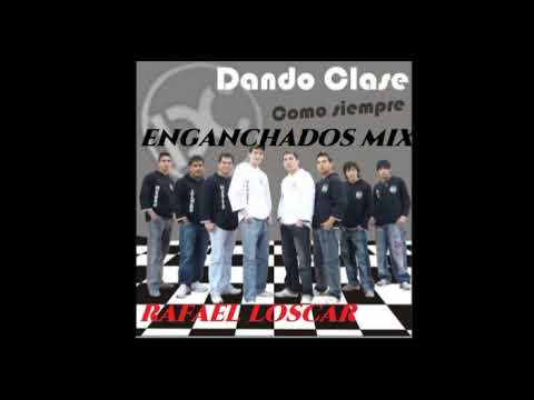 Dando clase enganchados mix 2024