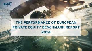 Invest Europe: The Performance of European Private Equity 2024