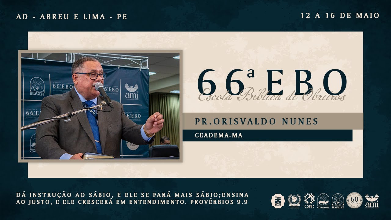 Pr. Orisvaldo Nunes - 66ª EBO (Escola Bíblica de Obreiros) - Ieadalpe - 15/05/2025.