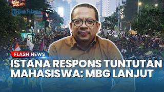 Demo Mahasiswa Indonesia Menuju Bangkrut, Istana Respons 5 Tuntutan: MBG Tetap Lanjut