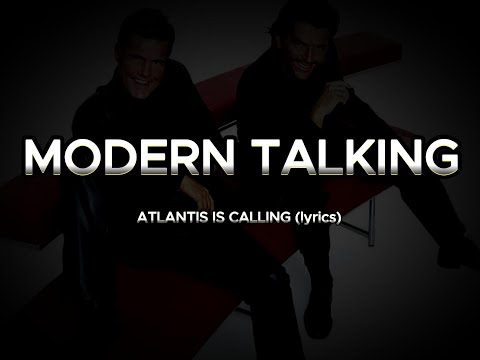 MODERN TALKING - ATLANTIS IS CALLING lyrics HD
