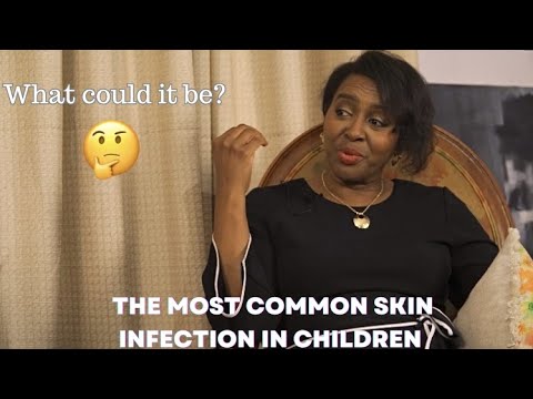 The Most Common Skin Infection In Children & Adult | Ekuase Sanusi M.D | Pediatrics To Go