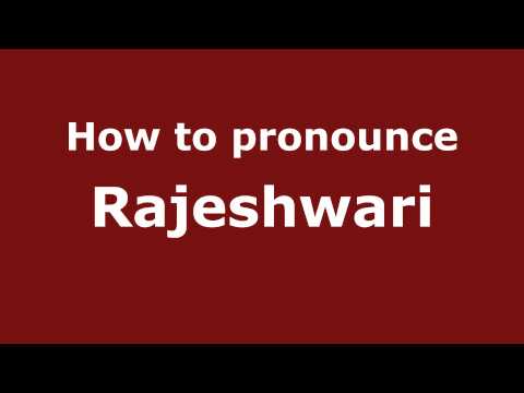 Pronounce Names - How to Pronounce Rajeshwari