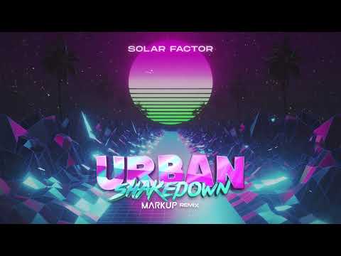Solar Factor - Urban Shakedown (markup remix)