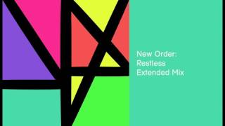 New Order - Restless (Extended Mix)